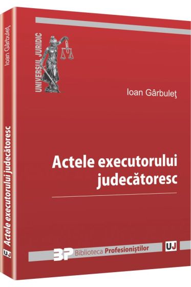 Actele executorului judecatoresc