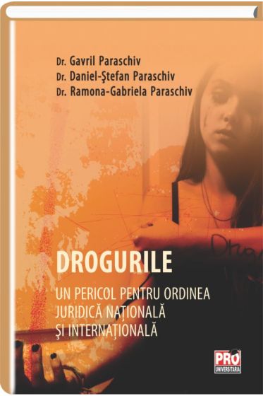 Drogurile – Un pericol pentru ordinea juridica nationala si internationala