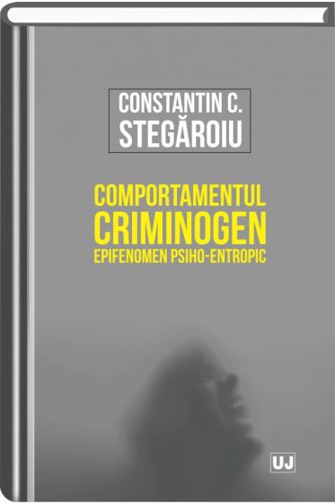 Comportamentul criminogen – epifenomen psiho-entropic