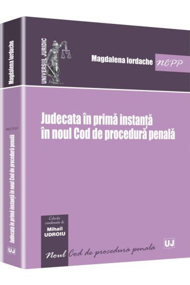 Judecata in prima instanta in noul Cod de procedura penala