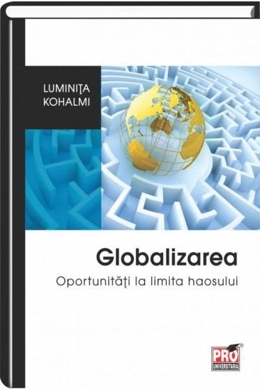 Globalizarea, oportunitati la limita haosului