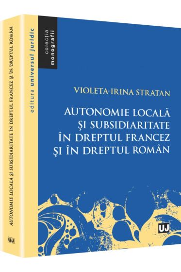 Autonomie locala si subsidiaritate in dreptul francez si in dreptul roman