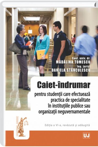 Caiet - indrumar pentru studentii care efectueaza practica de specialitate in institutiile publice sau organizatii neguvernamentale
