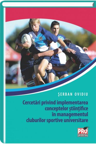 Cercetari privind implementarea conceptelor stiintifice in managementul cluburilor sportive universitare