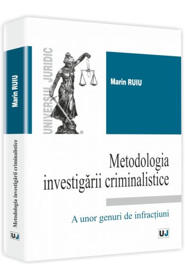 Metodologia investigarii criminalistice a unor genuri de infractiuni