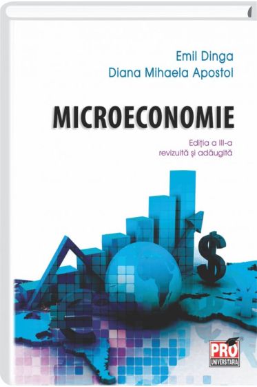 Microeconomie. Editia a III-a, revizuita si adaugita