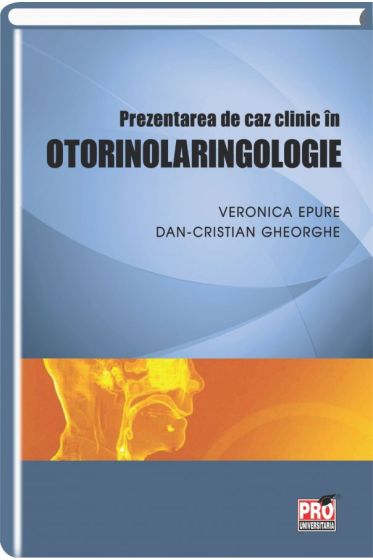 Prezentarea de caz clinic in otorinolaringologie