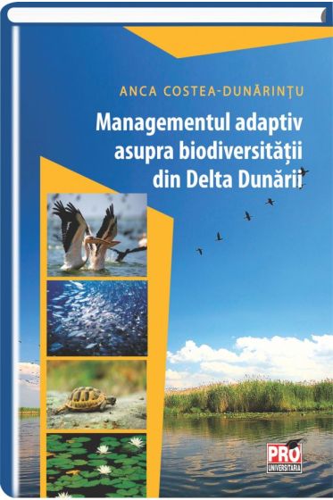 Managementul adaptiv asupra biodiversitatii din Delta Dunarii