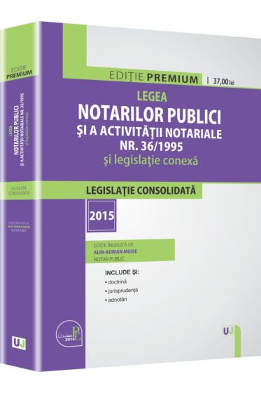 Legea notarilor publici si a activitatii notariale nr. 36/1995 si legislatie conexa