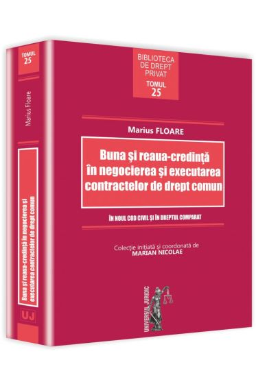 Buna si reaua-credinta in negocierea si executarea contractelor de drept comun