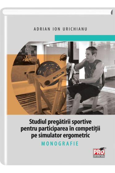 Studiul pregatirii sportive pentru participarea in competitii pe simulator ergometric