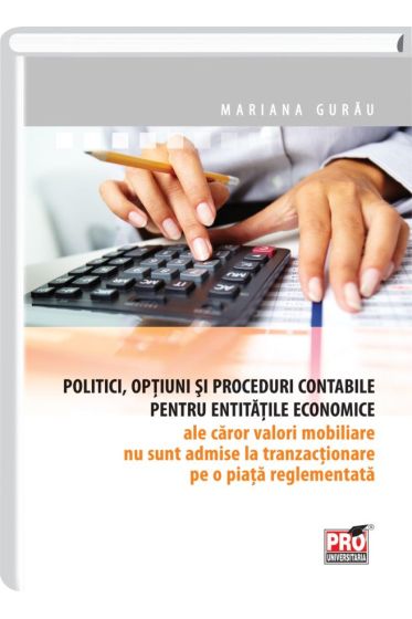 Politici, optiuni si proceduri contabile pentru entitatile economice ale caror valori mobiliare nu sunt admise la tranzactionare pe o piata reglementata
