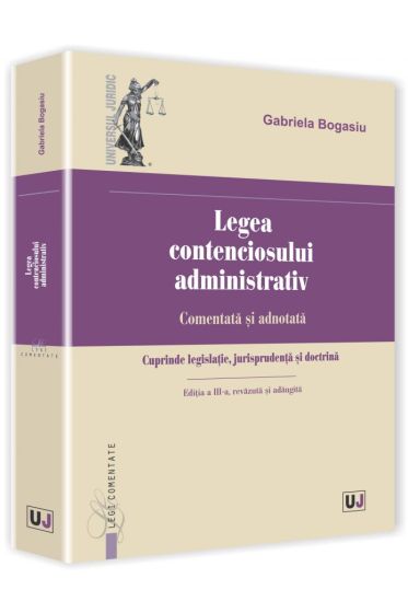Legea contenciosului administrativ. Editia a III-a