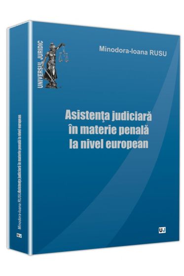 Asistenta judiciara in materie penala la nivel european
