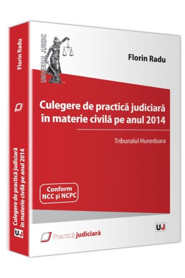 Culegere de practica judiciara in materie civila pe anul 2014. Tribunalul Hunedoara