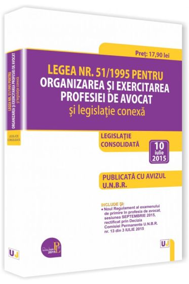 Legea nr. 51/1995 pentru organizarea si exercitarea profesiei de avocat si legislatie conexa.