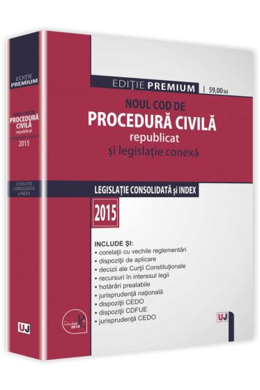 Noul Cod de procedura civila republicat si legislatie conexa.
