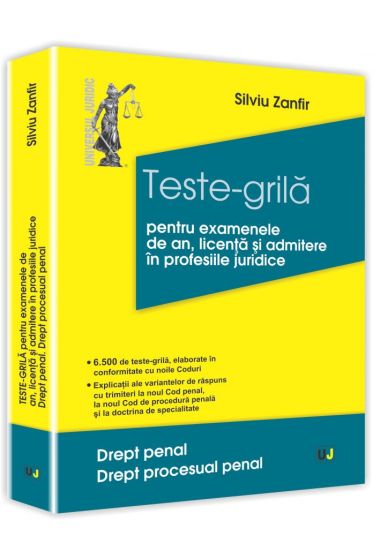 Teste-grila pentru examenele de an, licenta si admitere in profesiile juridice. Drept penal. Drept procesual penal