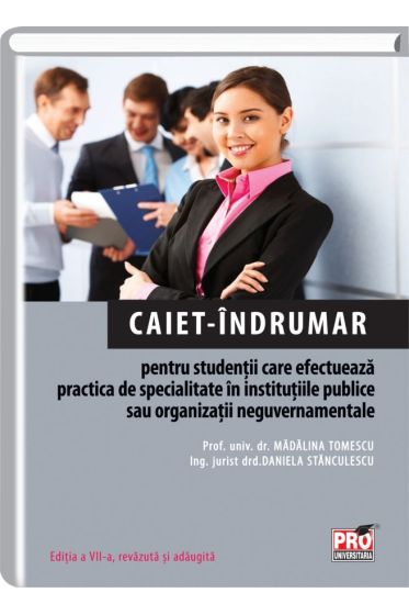 Caiet-indrumar pentru studentii care efectueaza practica de specialitate in institutiile publice sau organizatii neguvernamentale