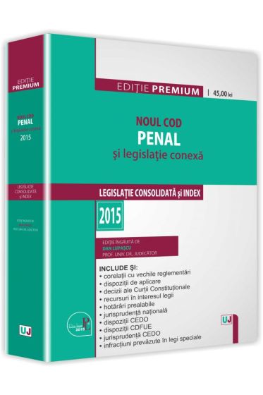 Noul Cod penal si legislatie conexa. Editie premium