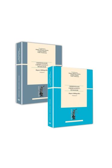 Criminologie – criminalistica– penologie. Repere bibliografice. Vol. I Vol II