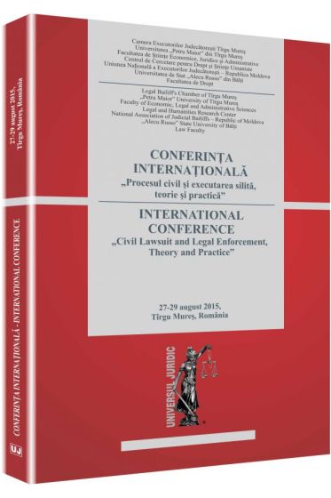 Conferinta internationala „procesul civil si executarea silita. Teorie si practica” Tirgu mures 2015