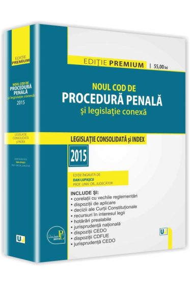 Noul Cod de procedura penala si legislatie conexa. Editie PREMIUM