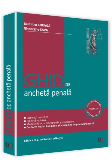 Ghid de ancheta penala. Editia a III-a, revazuta si adaugita