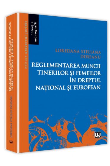 Reglementarea muncii tinerilor si femeilor in dreptul national si european