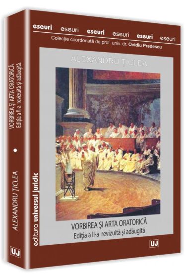 Vorbirea si arta oratorica. Editia a II-a revizuita si adaugita