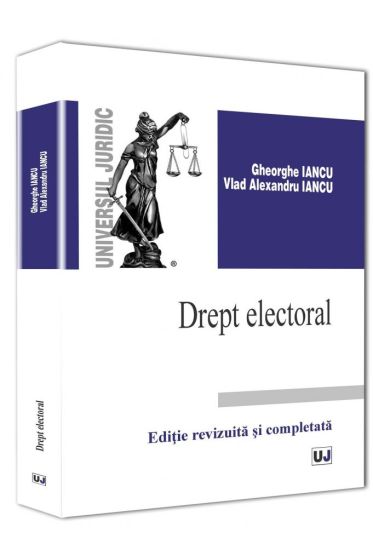 Drept electoral. Editie revizuita si completata