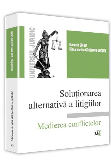 Solutionarea alternativa a litigiilor. Medierea conflictelor