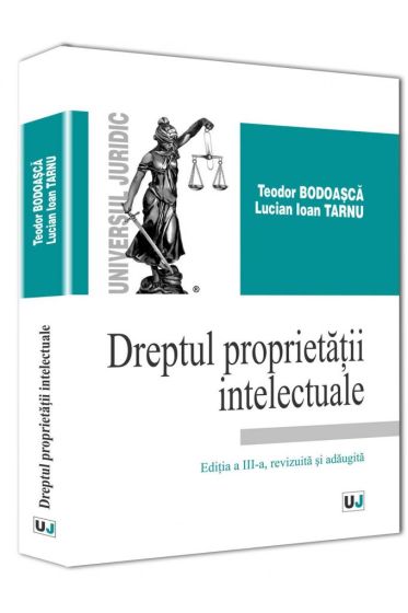 Dreptul proprietatii intelectuale, editia a lll-a revizuita si adaugita