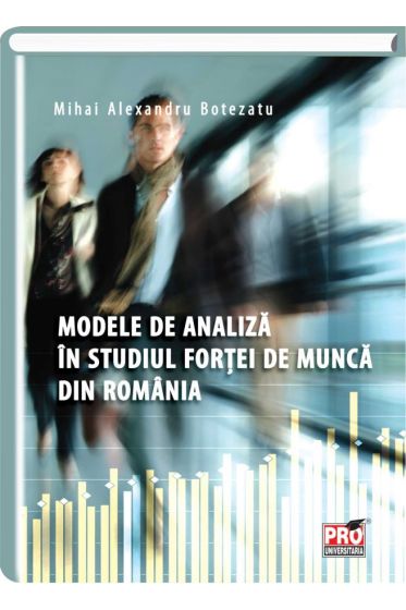 Modele de analiza in studiul fortei de munca din Romania