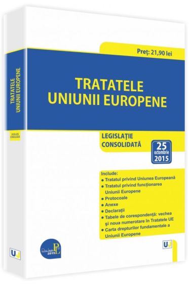 Tratatele Uniunii Europene: legislatie consolidata: 25 octombrie 2015