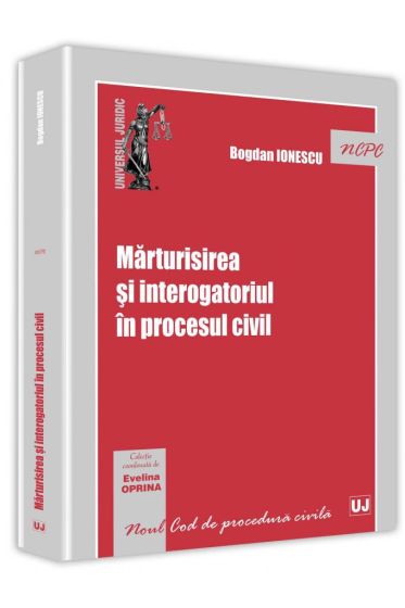Marturisirea si interogatoriul in procesul civil