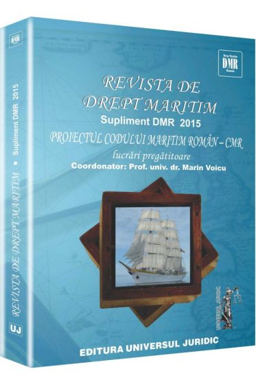 Revista de Drept Maritim - supliment 2015. Proiectul codului maritim roman – lucrari pregatitoare