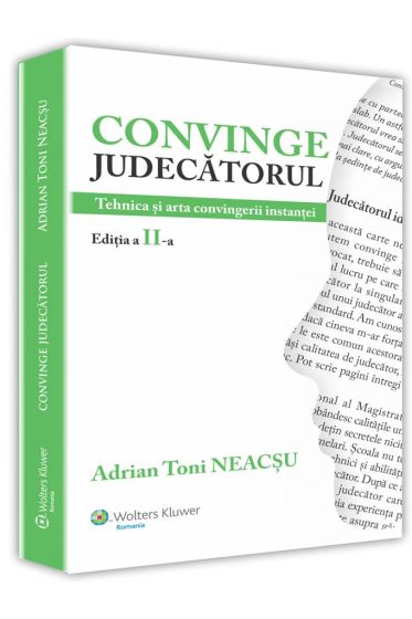 Convinge judecatorul. Editia a II-a revazuta si adaugita