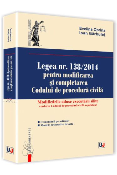 Legea nr. 138/2014 pentru modificarea si completarea Codului de procedura civila.