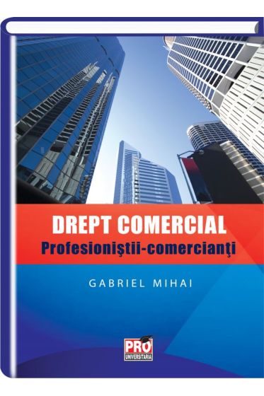 Drept comercial. Profesionistii-comercianti