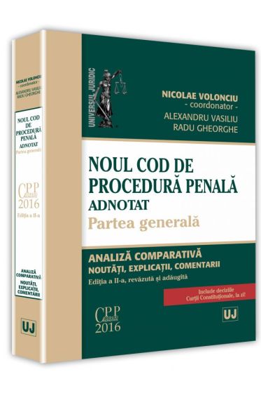 Noul Cod de procedura penala adnotat. Partea generala. Editia a II-a, revazuta și adaugita