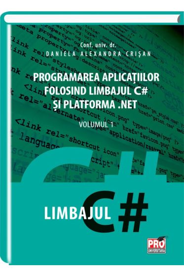 Programarea aplicatiilor folosind limbajul C# si platforma .NET