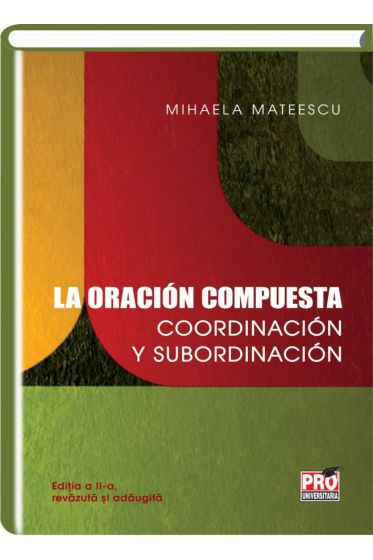 La oracion compuesta: coordinacion y subordinacion