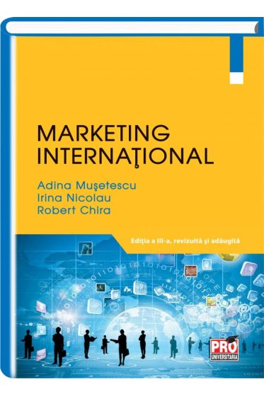 Marketing international. Editia a-III-a revizuita si adaugita