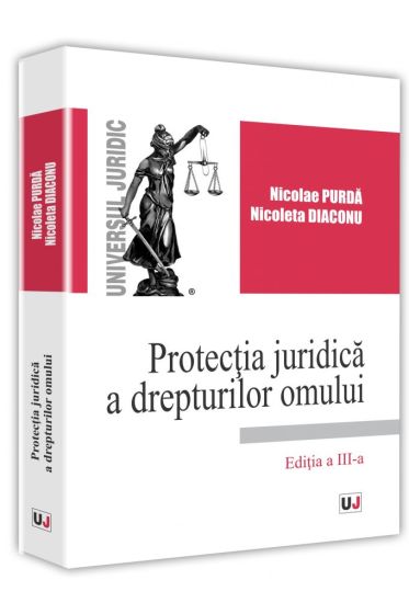 Protectia juridica a drepturilor omului. Editia a III-a