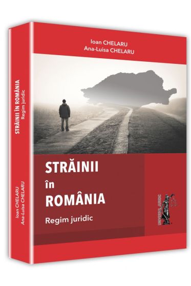 Strainii in Romania - Regim juridic