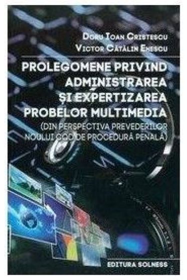 Prolegomene privind administrarea si expertizarea probelor multimedia