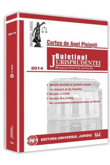 Buletinul jurisprudentei Curtea de apel Ploiesti 2014