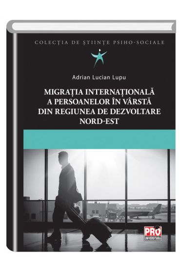 Migratia internationala a persoanelor in varsta din Regiunea de Dezvoltare Nord-Est
