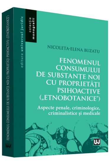 Fenomenul consumului de substante noi cu proprietati psihoactive („etnobotanice”)